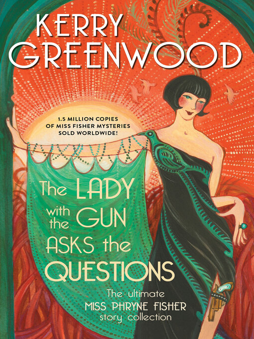 Title details for The Lady with the Gun Asks the Questions by Kerry Greenwood - Wait list